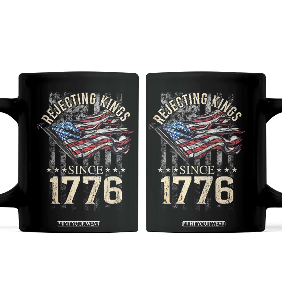 Funny Rejecting Kings Since 1776 Coffee Mug Vintage American Flag TS11 Black Print Your Wear