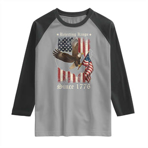 Funny Rejecting Kings Since 1776 Raglan Shirt Vintage American Flag Bald Eagle TS11 Sport Gray Black Print Your Wear