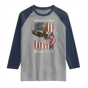 Funny Rejecting Kings Since 1776 Raglan Shirt Vintage American Flag Bald Eagle TS11 Sport Gray Navy Print Your Wear