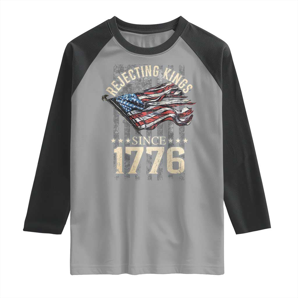 Funny Rejecting Kings Since 1776 Raglan Shirt Vintage American Flag TS11 Sport Gray Black Print Your Wear