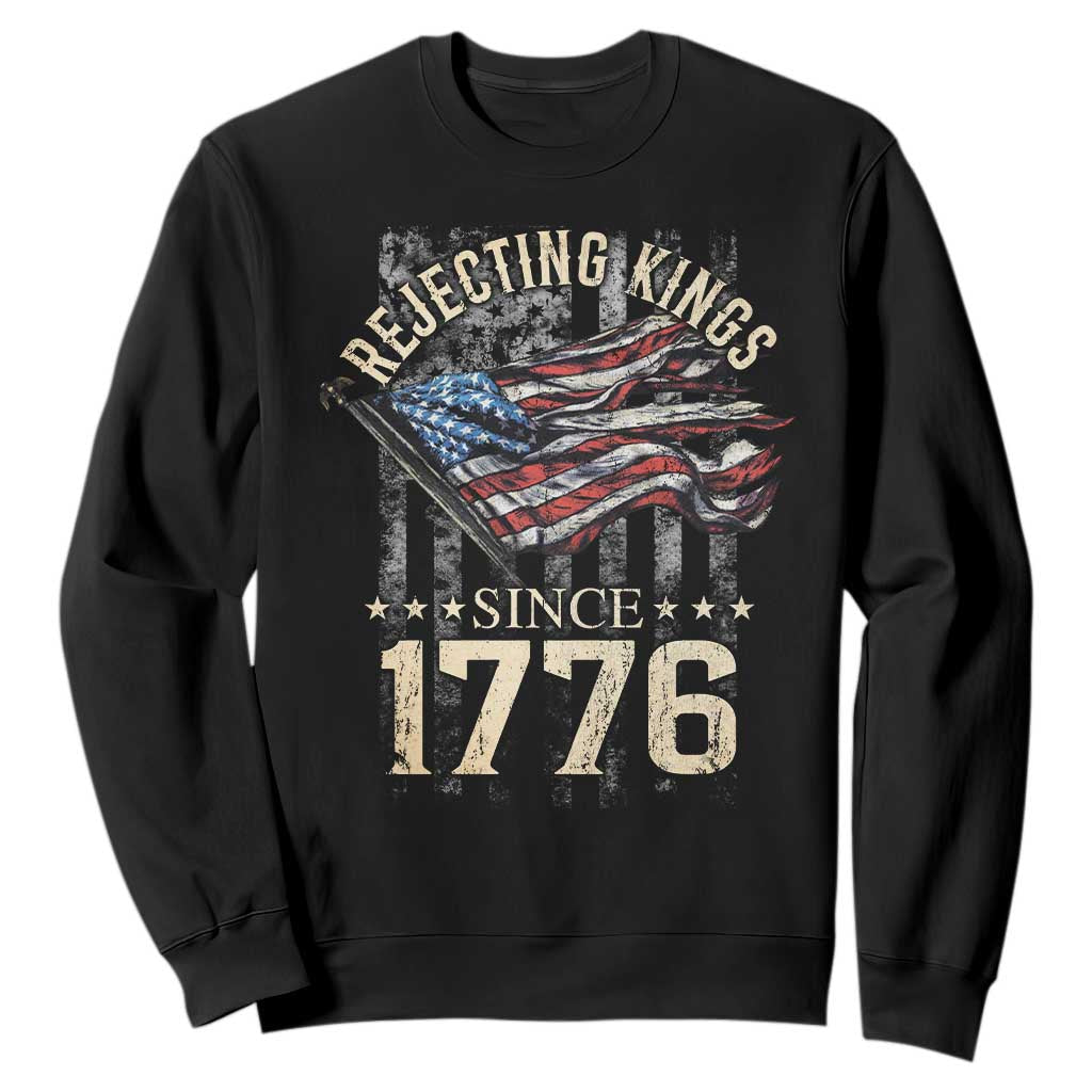 Funny Rejecting Kings Since 1776 Sweatshirt Vintage American Flag TS11 Black Print Your Wear