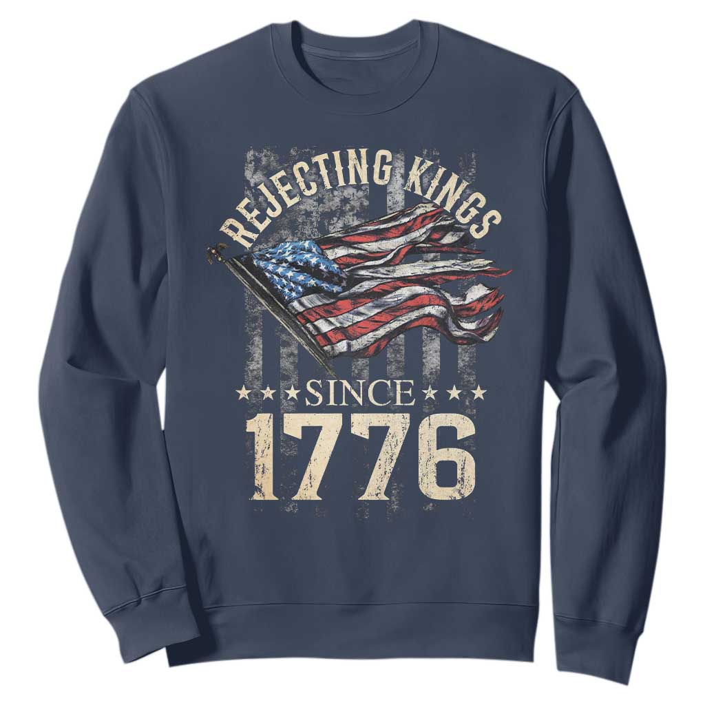 Funny Rejecting Kings Since 1776 Sweatshirt Vintage American Flag TS11 Navy Print Your Wear
