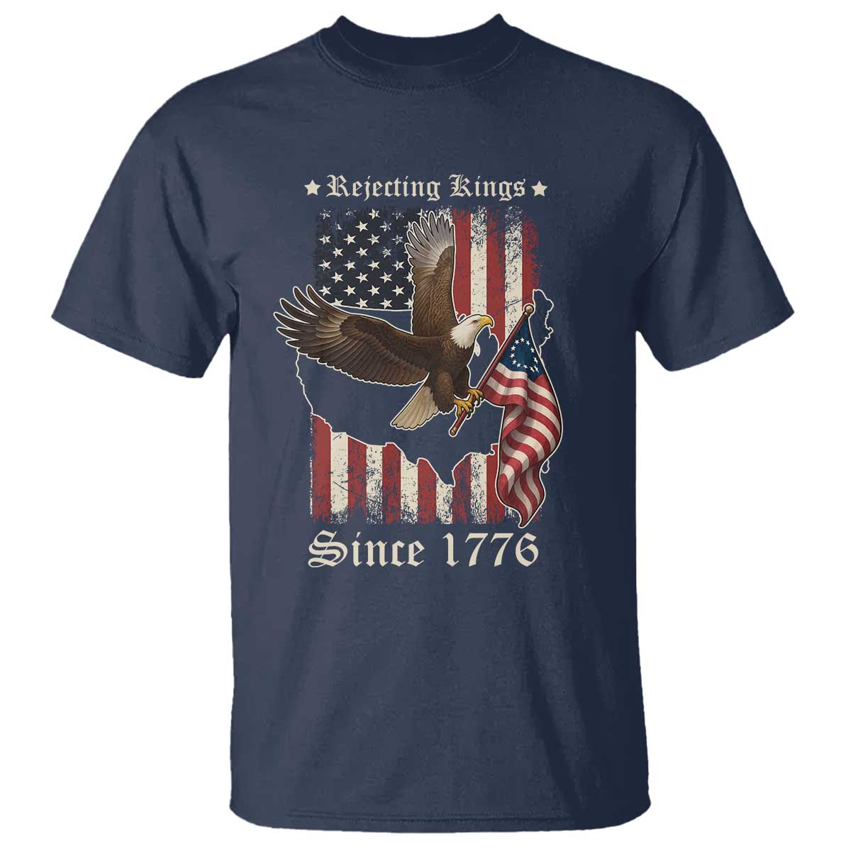 Funny Rejecting Kings Since 1776 T Shirt Vintage American Flag Bald Eagle TS11 Navy Print Your Wear