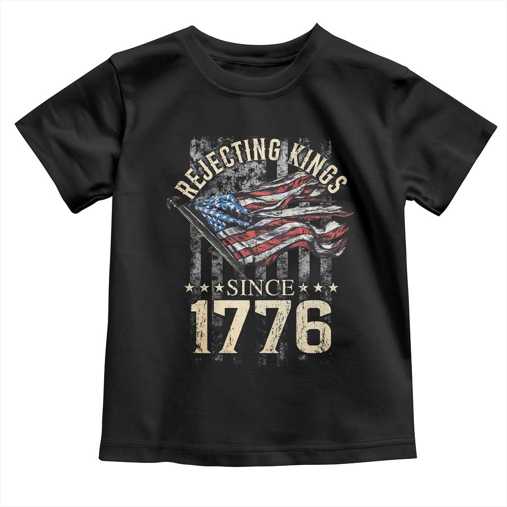 Funny Rejecting Kings Since 1776 Toddler T Shirt Vintage American Flag TS11 Black Print Your Wear
