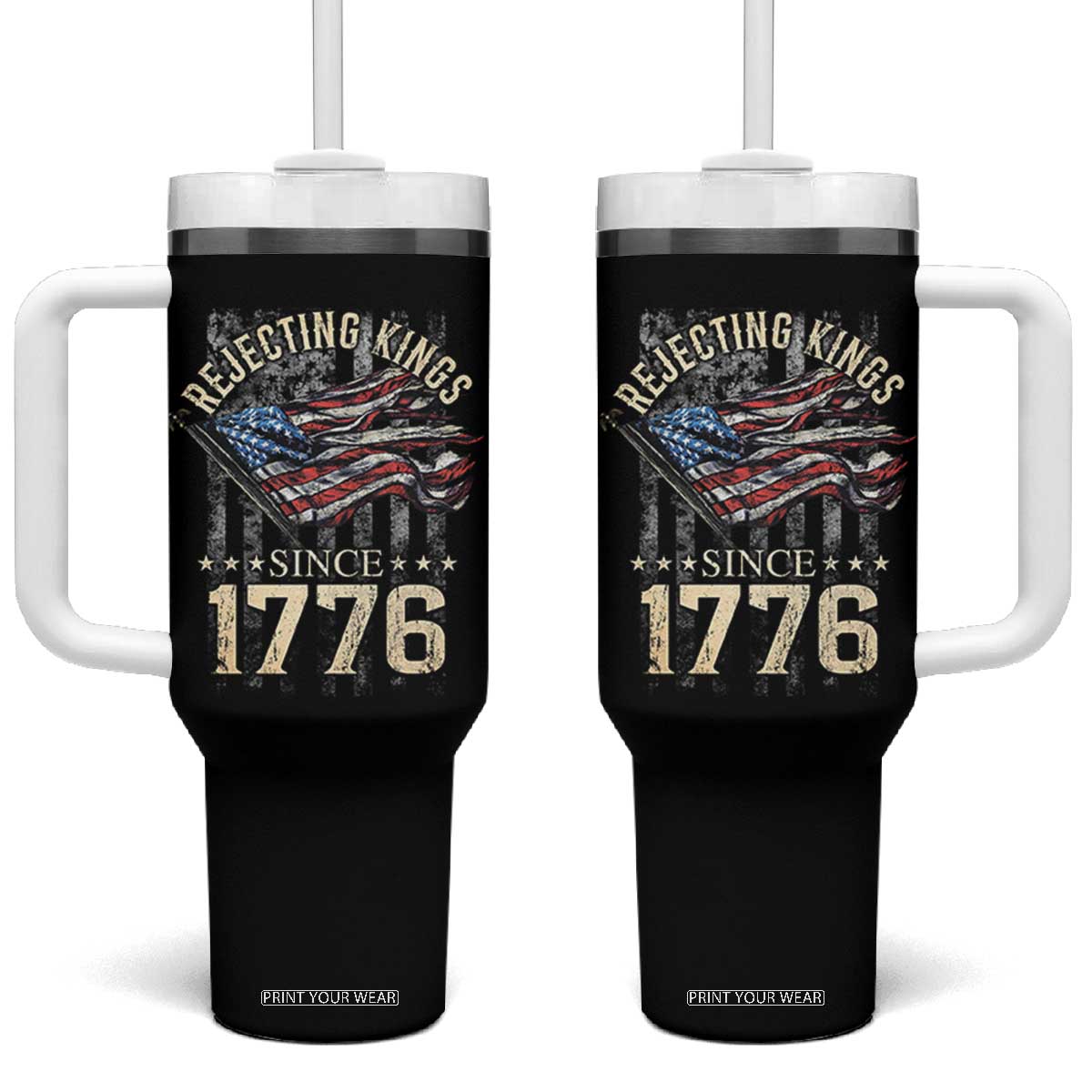 Funny Rejecting Kings Since 1776 Tumbler With Handle Vintage American Flag TS11 One Size: 40 oz Black Print Your Wear