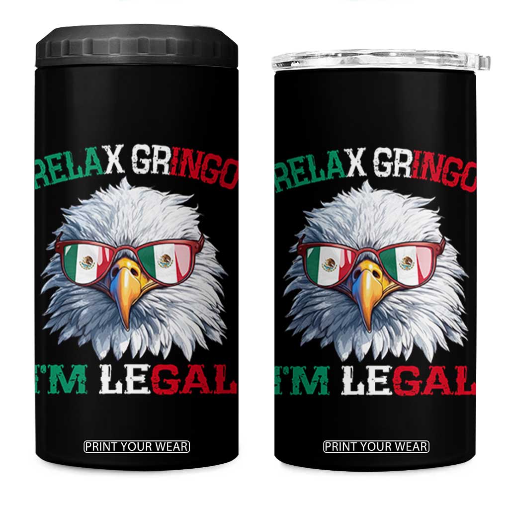 Funny Relax Gringo Im Legal 4 in 1 Can Cooler Tumbler Cinco De Mayo Mexican Immigrant Bald Eagle TS11 One Size: 16 oz Black Print Your Wear