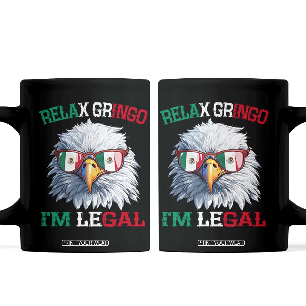 Funny Relax Gringo Im Legal Coffee Mug Cinco De Mayo Mexican Immigrant Bald Eagle TS11 Black Print Your Wear