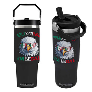 Funny Relax Gringo Im Legal Flip Straw Tumbler Cinco De Mayo Mexican Immigrant Bald Eagle TS11 One Size: 30 oz Black Print Your Wear