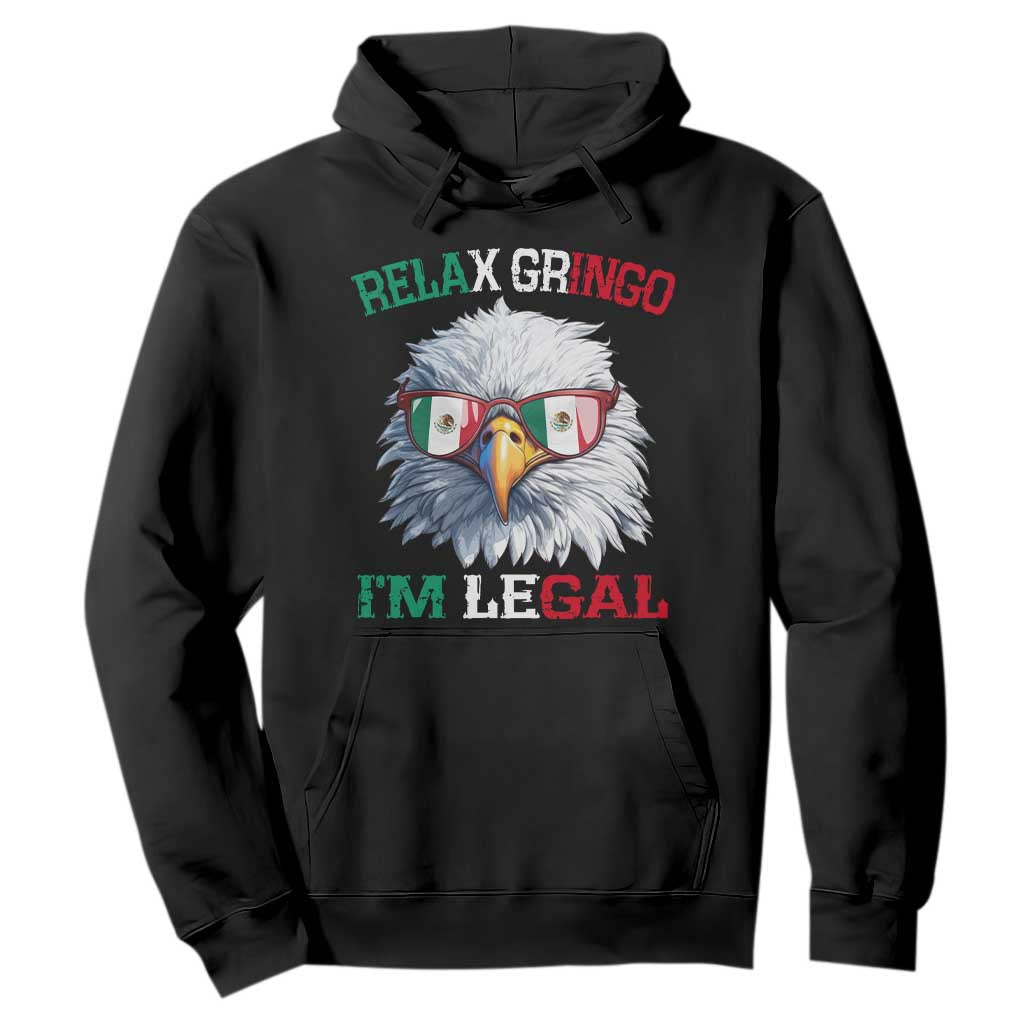 Funny Relax Gringo Im Legal Hoodie Cinco De Mayo Mexican Immigrant Bald Eagle TS11 Black Print Your Wear