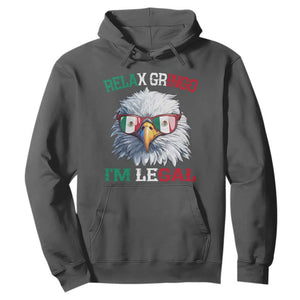 Funny Relax Gringo Im Legal Hoodie Cinco De Mayo Mexican Immigrant Bald Eagle TS11 Dark Heather Print Your Wear