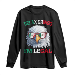 Funny Relax Gringo Im Legal Long Sleeve Shirt Cinco De Mayo Mexican Immigrant Bald Eagle TS11 Black Print Your Wear