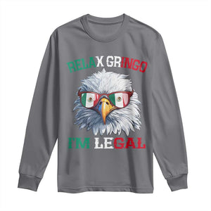 Funny Relax Gringo Im Legal Long Sleeve Shirt Cinco De Mayo Mexican Immigrant Bald Eagle TS11 Charcoal Print Your Wear