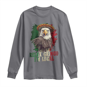Funny Relax Gringo I'm Legal Long Sleeve Shirt Cinco De Mayo Mexican Immigrant Eagle TS11 Charcoal Print Your Wear