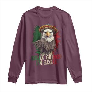 Funny Relax Gringo I'm Legal Long Sleeve Shirt Cinco De Mayo Mexican Immigrant Eagle TS11 Maroon Print Your Wear