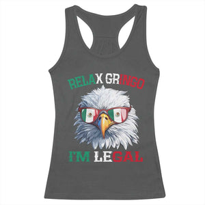 Funny Relax Gringo I'm Legal Racerback Tank Top Cinco De Mayo Mexican Immigrant Bald Eagle TS11 Dark Heather Print Your Wear
