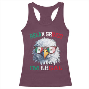 Funny Relax Gringo I'm Legal Racerback Tank Top Cinco De Mayo Mexican Immigrant Bald Eagle TS11 Maroon Print Your Wear