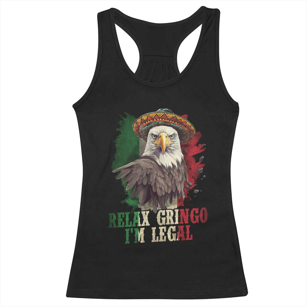Funny Relax Gringo I'm Legal Racerback Tank Top Cinco De Mayo Mexican Immigrant Eagle TS11 Black Print Your Wear