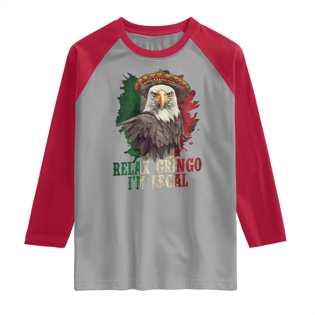 Funny Relax Gringo I'm Legal Raglan Shirt Cinco De Mayo Mexican Immigrant Eagle TS11 Sport Gray Red Print Your Wear