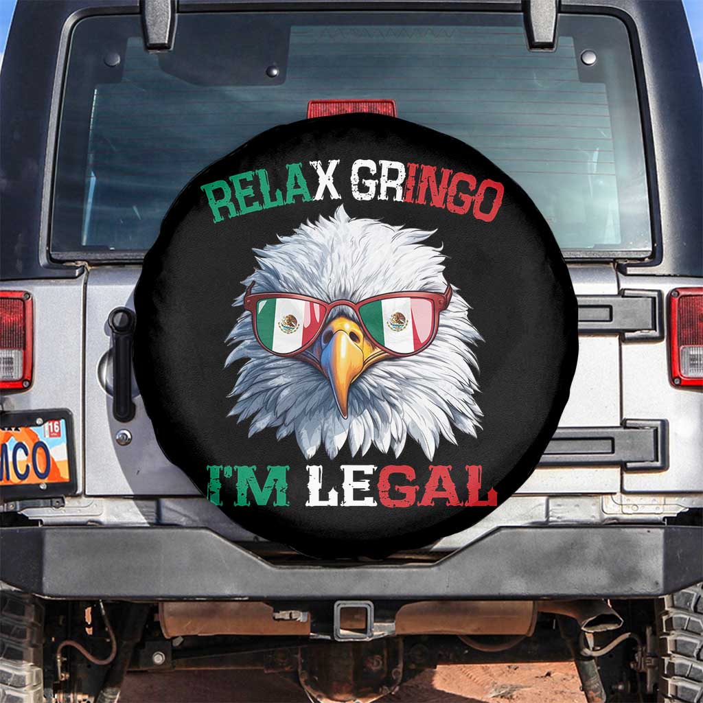 Funny Relax Gringo I'm Legal Spare Tire Cover Cinco De Mayo Mexican Immigrant Bald Eagle TS11 No hole Black Print Your Wear
