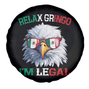 Funny Relax Gringo I'm Legal Spare Tire Cover Cinco De Mayo Mexican Immigrant Bald Eagle TS11 Print Your Wear