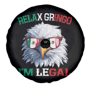 Funny Relax Gringo I'm Legal Spare Tire Cover Cinco De Mayo Mexican Immigrant Bald Eagle TS11 Print Your Wear