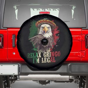 Funny Relax Gringo I'm Legal Spare Tire Cover Cinco De Mayo Mexican Immigrant Eagle TS11 Black Print Your Wear
