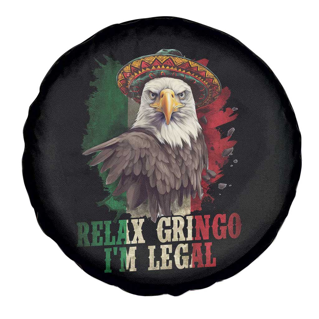 Funny Relax Gringo I'm Legal Spare Tire Cover Cinco De Mayo Mexican Immigrant Eagle TS11 Print Your Wear