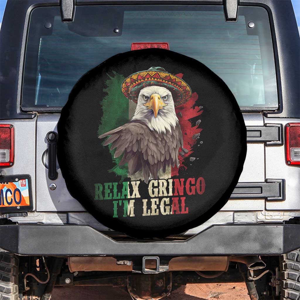 Funny Relax Gringo I'm Legal Spare Tire Cover Cinco De Mayo Mexican Immigrant Eagle TS11 No hole Black Print Your Wear