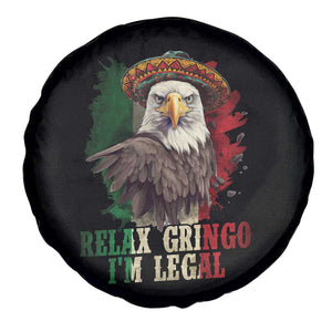 Funny Relax Gringo I'm Legal Spare Tire Cover Cinco De Mayo Mexican Immigrant Eagle TS11 Print Your Wear