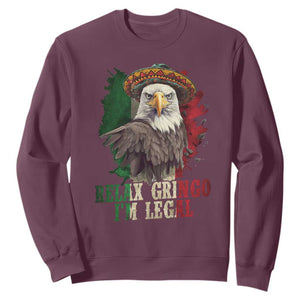 Funny Relax Gringo I'm Legal Sweatshirt Cinco De Mayo Mexican Immigrant Eagle TS11 Maroon Print Your Wear