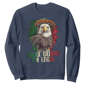 Funny Relax Gringo I'm Legal Sweatshirt Cinco De Mayo Mexican Immigrant Eagle TS11 Navy Print Your Wear