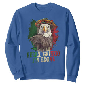Funny Relax Gringo I'm Legal Sweatshirt Cinco De Mayo Mexican Immigrant Eagle TS11 Royal Blue Print Your Wear