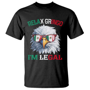 Funny Relax Gringo Im Legal T Shirt Cinco De Mayo Mexican Immigrant Bald Eagle TS11 Print Your Wear