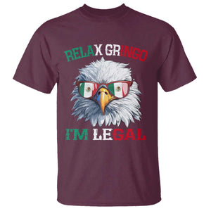 Funny Relax Gringo Im Legal T Shirt Cinco De Mayo Mexican Immigrant Bald Eagle TS11 Maroon Print Your Wear
