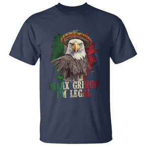 Funny Relax Gringo I'm Legal T Shirt Cinco De Mayo Mexican Immigrant Eagle TS11 Navy Print Your Wear