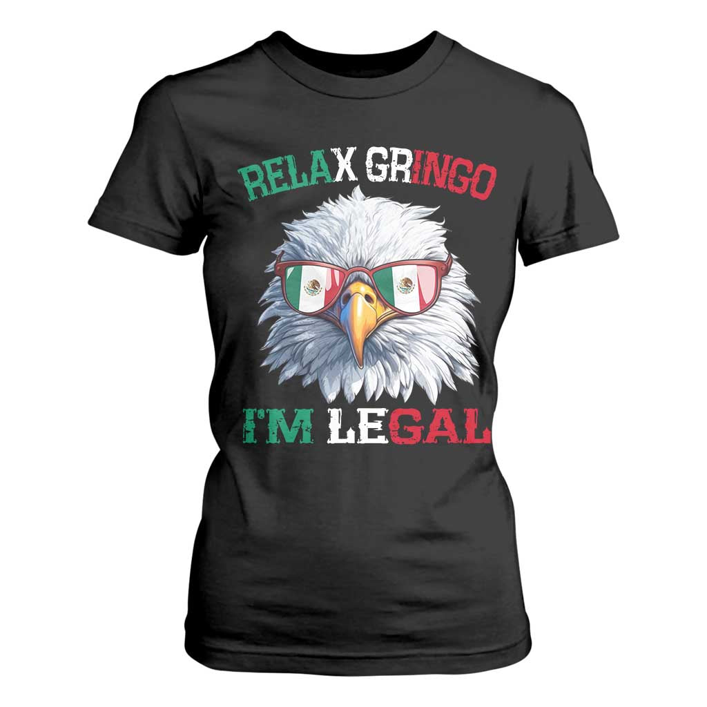 Funny Relax Gringo Im Legal T Shirt For Women Cinco De Mayo Mexican Immigrant Bald Eagle TS11 Black Print Your Wear