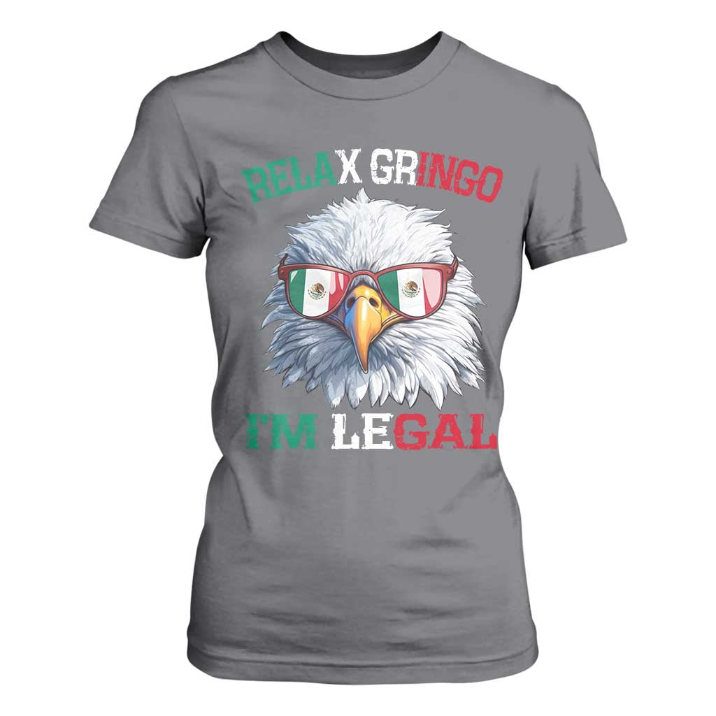 Funny Relax Gringo Im Legal T Shirt For Women Cinco De Mayo Mexican Immigrant Bald Eagle TS11 Charcoal Print Your Wear