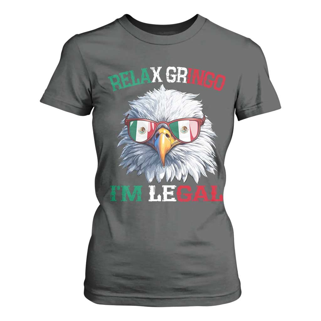 Funny Relax Gringo Im Legal T Shirt For Women Cinco De Mayo Mexican Immigrant Bald Eagle TS11 Dark Heather Print Your Wear