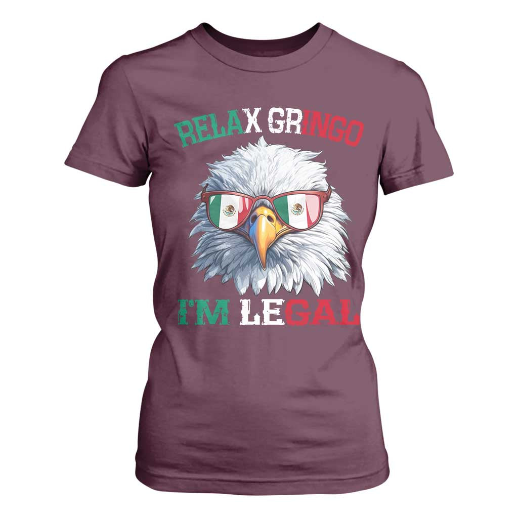 Funny Relax Gringo Im Legal T Shirt For Women Cinco De Mayo Mexican Immigrant Bald Eagle TS11 Maroon Print Your Wear