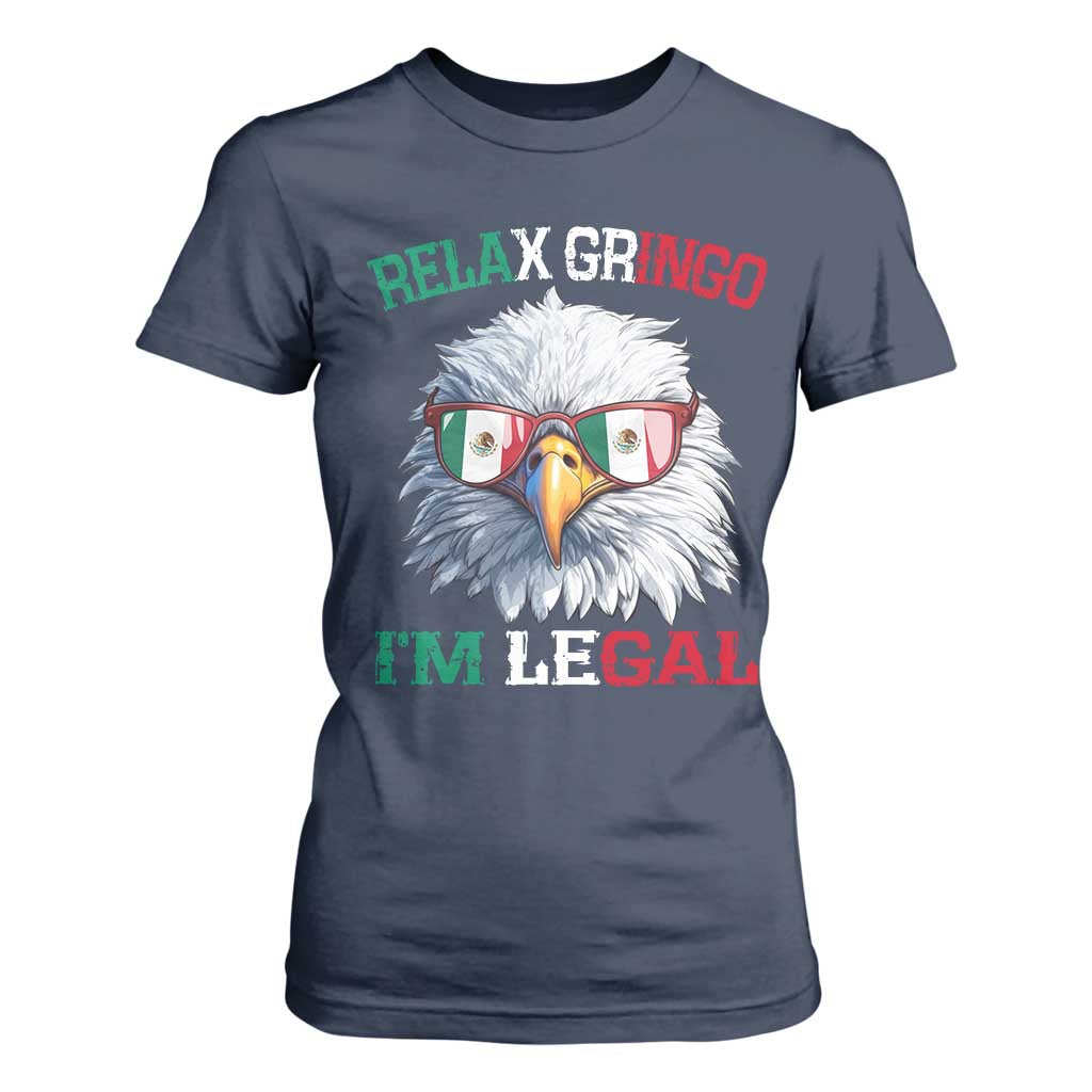 Funny Relax Gringo Im Legal T Shirt For Women Cinco De Mayo Mexican Immigrant Bald Eagle TS11 Navy Print Your Wear