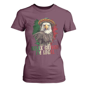 Funny Relax Gringo I'm Legal T Shirt For Women Cinco De Mayo Mexican Immigrant Eagle TS11 Maroon Print Your Wear