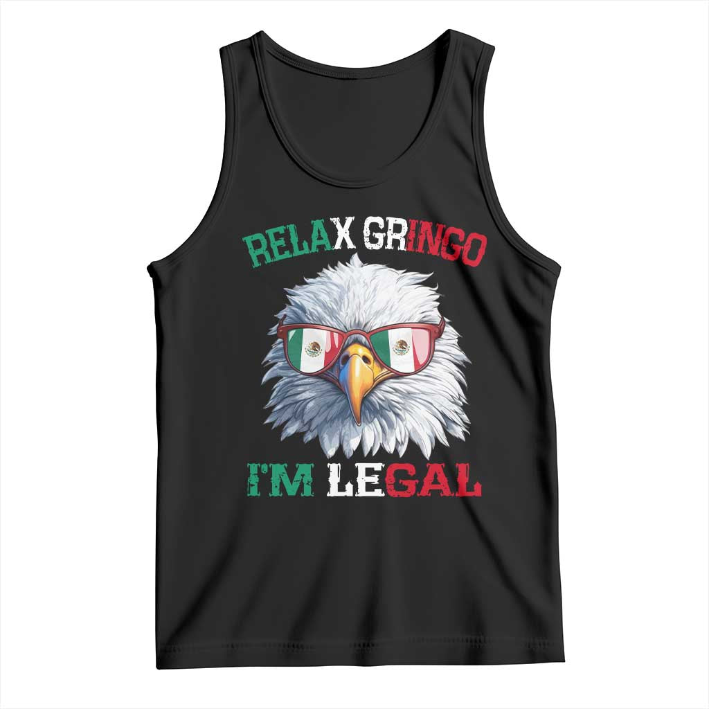 Funny Relax Gringo I'm Legal Tank Top Cinco De Mayo Mexican Immigrant Bald Eagle TS11 Black Print Your Wear