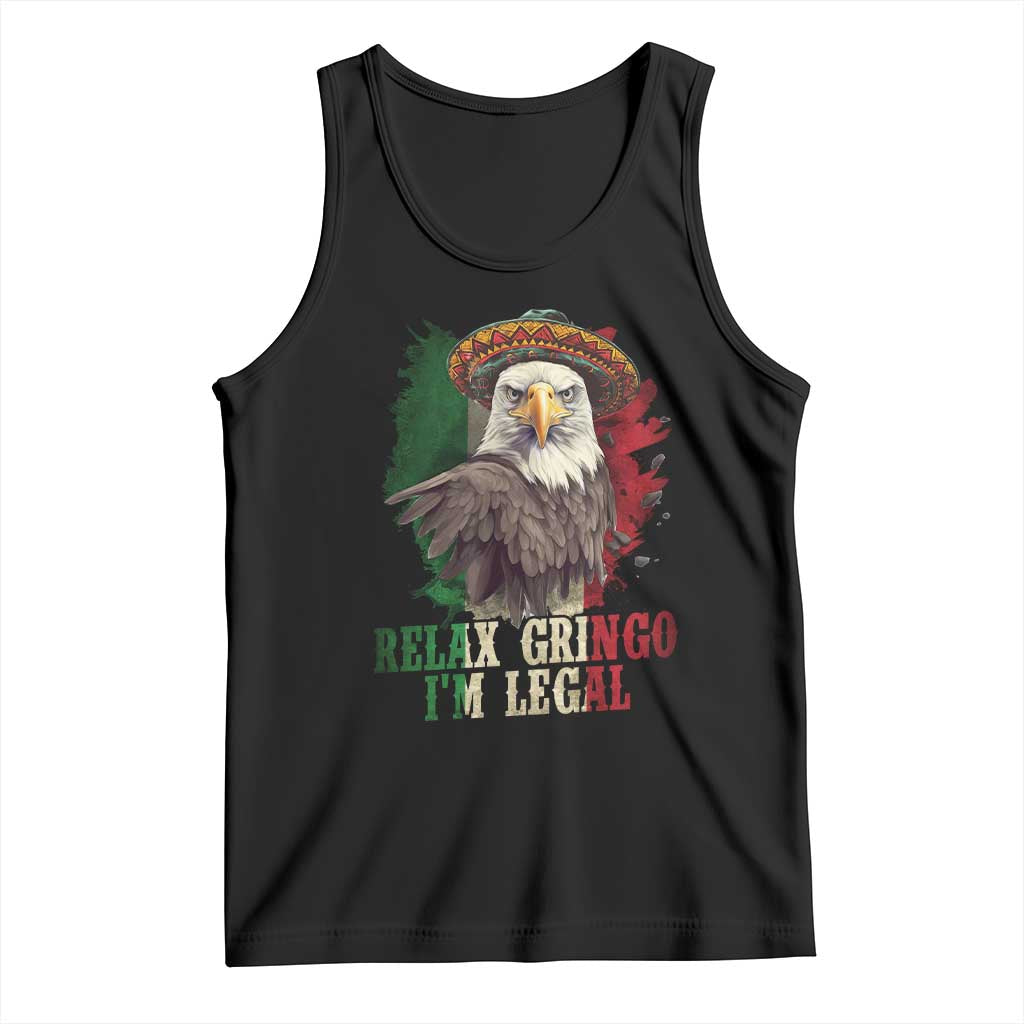 Funny Relax Gringo I'm Legal Tank Top Cinco De Mayo Mexican Immigrant Eagle TS11 Black Print Your Wear