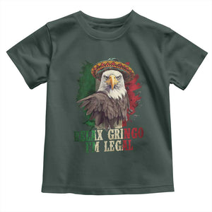Funny Relax Gringo I'm Legal Toddler T Shirt Cinco De Mayo Mexican Immigrant Eagle TS11 Dark Forest Green Print Your Wear