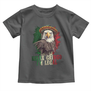 Funny Relax Gringo I'm Legal Toddler T Shirt Cinco De Mayo Mexican Immigrant Eagle TS11 Dark Heather Print Your Wear