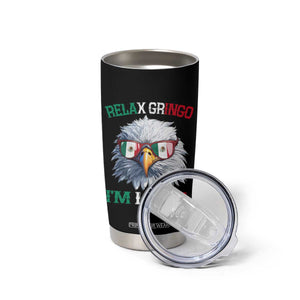Funny Relax Gringo Im Legal Tumbler Cup Cinco De Mayo Mexican Immigrant Bald Eagle TS11 Print Your Wear