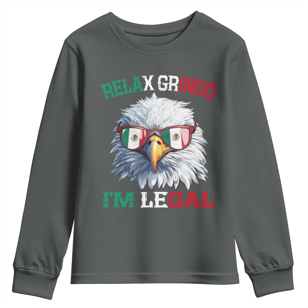 Funny Relax Gringo Im Legal Youth Sweatshirt Cinco De Mayo Mexican Immigrant Bald Eagle TS11 Dark Heather Print Your Wear