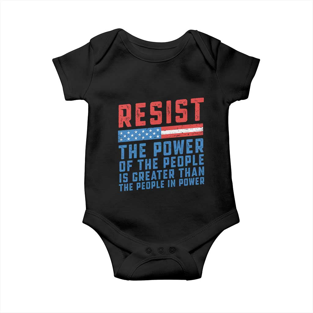 Funny Resist The Power Of The People Is Greater Than The People In Power Baby Onesie TS11 Black Print Your Wear