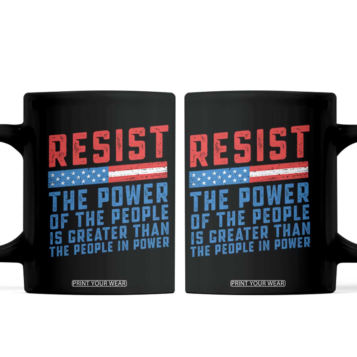 Funny Resist The Power Of The People Is Greater Than The People In Power Coffee Mug TS11 Black Print Your Wear