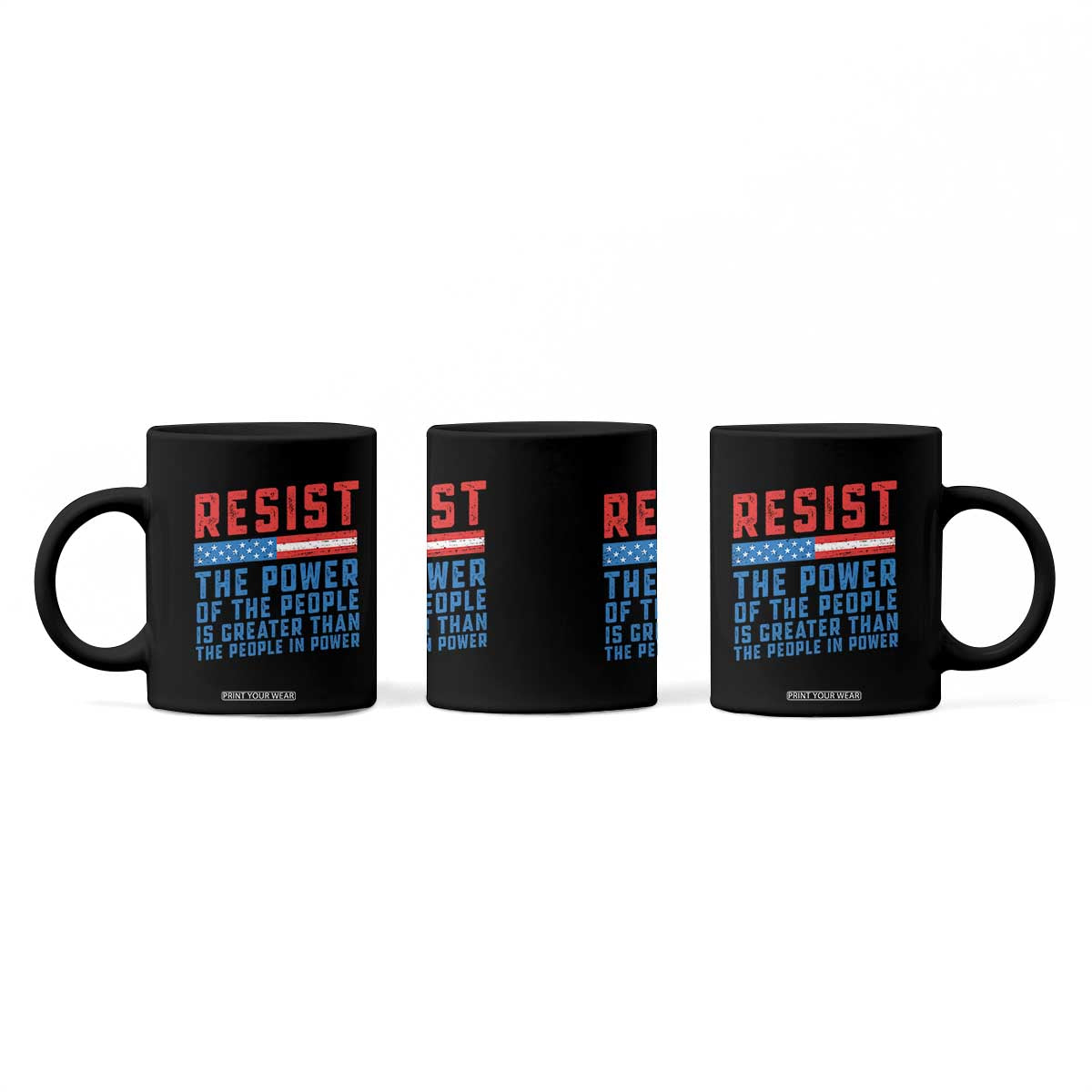 Funny Resist The Power Of The People Is Greater Than The People In Power Coffee Mug TS11 Print Your Wear
